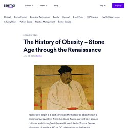 The History of Obesity - Stone Age through the Renaissance - Sermo