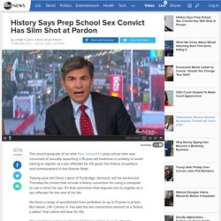 History Says Prep School Sex Convict Has Slim Shot at Pardon