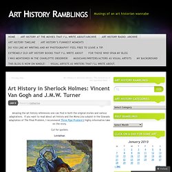 Art History in Sherlock Holmes: Vincent Van Gogh and J.M.W. Turner « Art History Ramblings
