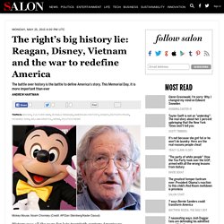 The right’s big history lie: Reagan, Disney, Vietnam and the war to redefine America