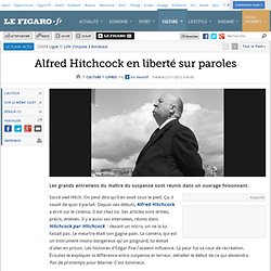 Livres : Alfred Hitchcock en liberté sur paroles