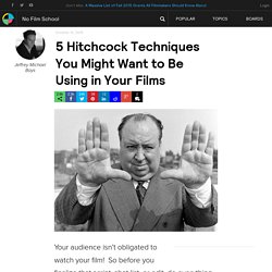 5 Hitchcock Techniques You Might Want to Be Using in Your Films