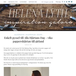 Enkelt pyssel till Alla Hjärtans Dag - vika pappershjärtan till girland - Helena Lyth