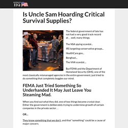 Is Uncle Sam Hoarding Critical Survival Supplies?