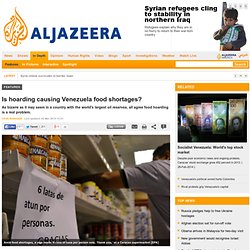 Is hoarding causing Venezuela food shortages? - Features