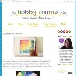 the hobby room diaries: Layered Paint Chip Art