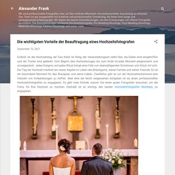 Die wichtigsten Vorteile der Beauftragung eines Hochzeitsfotografen