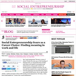 David C. Hodgson: Social Entrepreneurship Soars as a Career Choice: Finding meaning in work and life