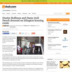 Dustin Hoffman and Dame Judi Dench descend on Islington housing estate