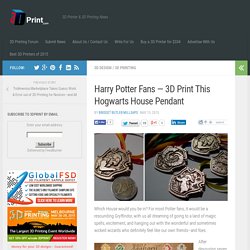 Harry Potter Fans — 3D Print This Hogwarts House Pendant