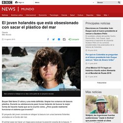 El joven holandés que está obsesionado con sacar el plástico del mar - BBC News Mundo