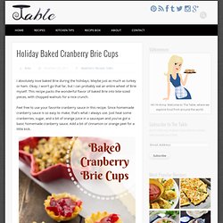 Holiday Baked Cranberry Brie Cups » The Table