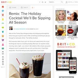 Remix: The Holiday Cocktail We’ll Be Sipping All Season