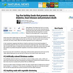 Top five holiday foods that promote cancer, diabetes, heart disease and premature death