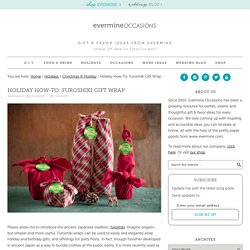 Holiday How-To: Furoshiki Gift Wrap - Gift & Favor Ideas from Evermine