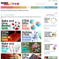 Holiday STEAM Projects to Make and Give