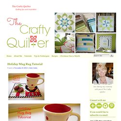 Holiday Mug Rug Tutorial - The Crafty Quilter