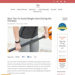 Best Tips To Avoid Weight Gain During the Holidays - Adriana Albritton