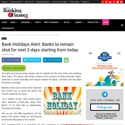 Bank Holidays Alert: Banks to remain shut for next 3 days starting from today