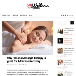 Why Holistic Massage Therapy is great for Addiction Recovery