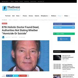 87th Holistic Doctor Found Dead, Authorities Not Stating Whether "Homicide Or Suicide"