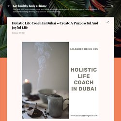 Holistic Life Coach In Dubai – Create A Purposeful And Joyful Life