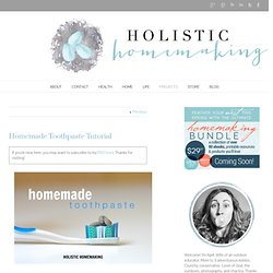 Holistic Homemaking – Homemade Toothpaste Tutorial