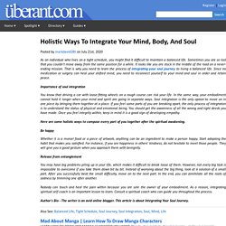 Best Ways To Integrate Your Mind, Body, And Soul