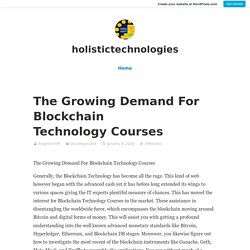 The Growing Demand For Blockchain Technology Courses – holistictechnologies