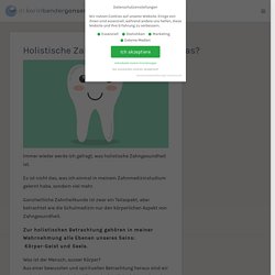 Holistische Zahngesundheit-was ist das?
