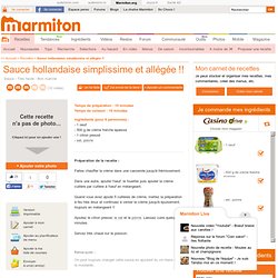 Sauce hollandaise simplissime et allégé e!! : Recette de Sauce hollandaise simplissime et allégé e!!