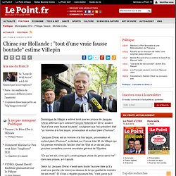 Chirac sur Hollande : "tout d'une vraie fausse boutade" estime Villepin