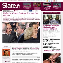 Hollande, Chirac, Sarkozy: le retour des rad-soc
