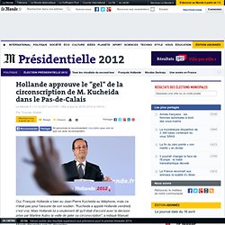 Hollande approuve le "gel" de la circonscription de M. Kucheida dans le Pas-de-Calais