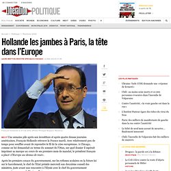 Hollande les jambes à Paris, la tête dans l’Europe