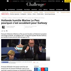 Hollande humilie Marine Le Pen: pourquoi c'est accablant pour Sarkozy