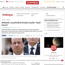 Hollande, un président de plus en plus "maxi-énervé"