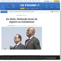 En Haïti, Hollande tente de réparer sa maladresse