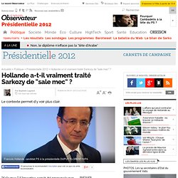 Hollande a-t-il vraiment traité Sarkozy de "sale mec" ?