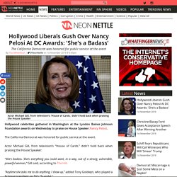 Hollywood Liberals Gush Over Nancy Pelosi At DC Awards: 'She's a Badass’