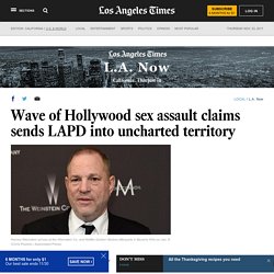 Wave of Hollywood sex assault claims sends LAPD into uncharted territory - LA Times