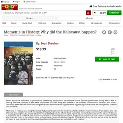 Moments in History: Why did the Holocaust happen? by Sean Sheehan - 9780750283991 - QBD The Bookshop