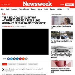 'I'm A Holocaust Survivor—Trump's America Feels Like Germany Before Nazis Took Over'