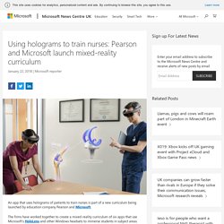 Using holograms to train nurses: Pearson and Microsoft launch mixed-reality c...