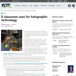 8 classroom uses for holographic technology