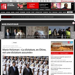 Marie Holzman: «La dictature, en Chine, est une dictature assumée» - Chine / France