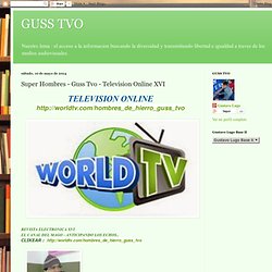 Super Hombres - Guss Tvo - Television Online XVI