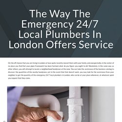 The Way The Emergency 24/7 Local Plumbers In London Offers Service
