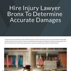 Hire Injury Lawyer Bronx To Determine Accurate Damages