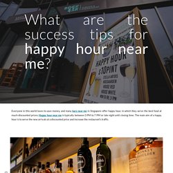 What are the success tips for happy hour near me?